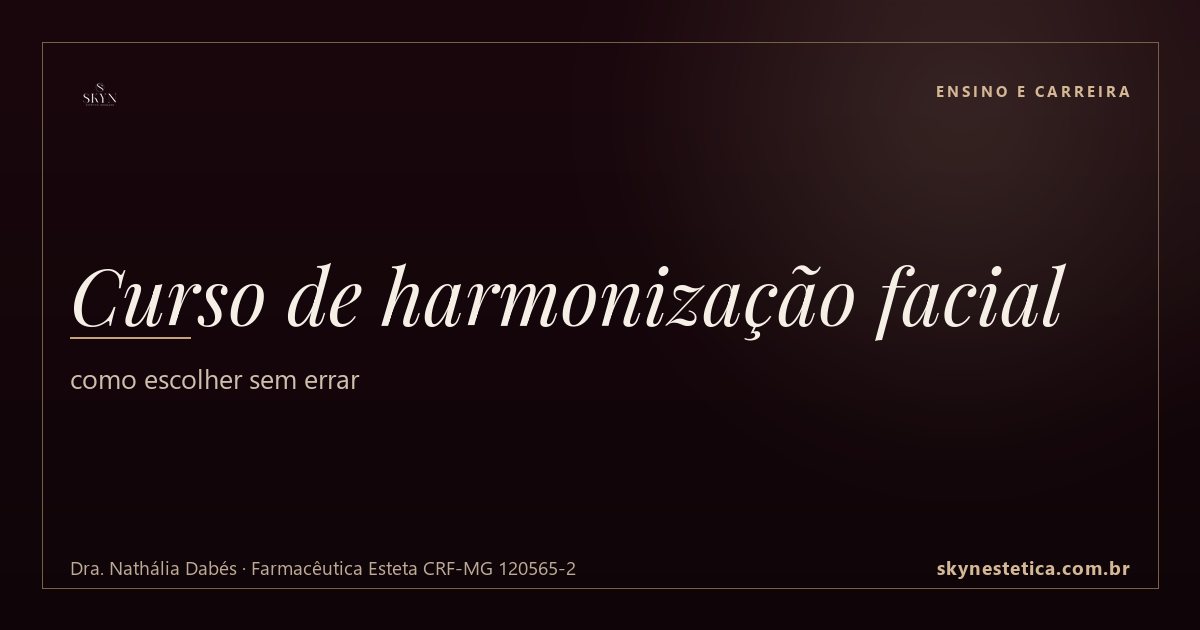 Curso de harmonização facial: como escolher sem errar