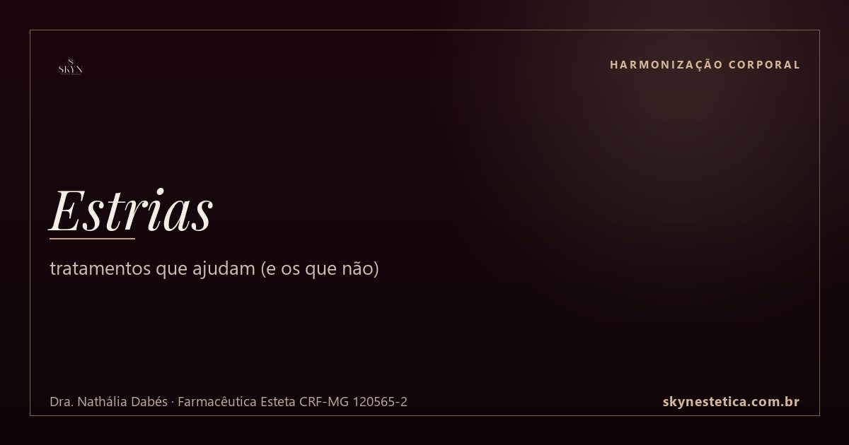 Estrias: tratamentos que ajudam (e os que não)