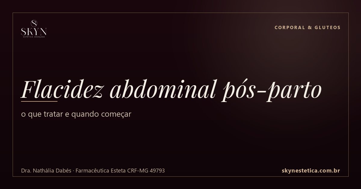 Flacidez abdominal pós-parto: o que tratar e quando começar