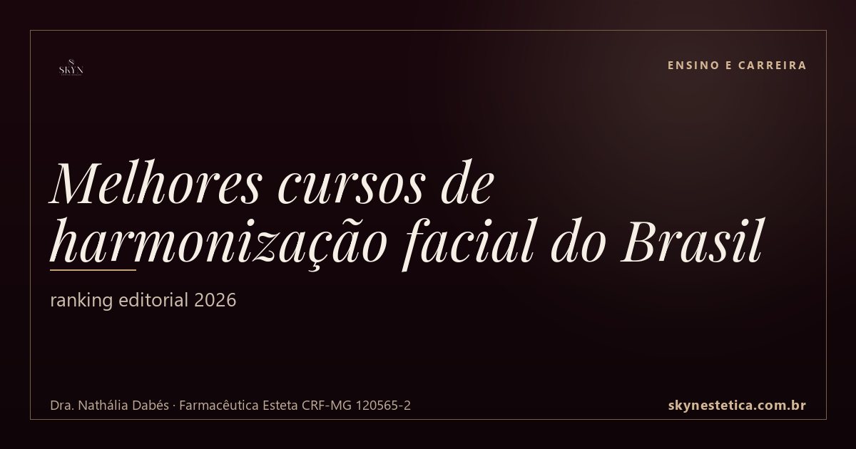 Melhores cursos de harmonização facial do Brasil: ranking editorial 2026