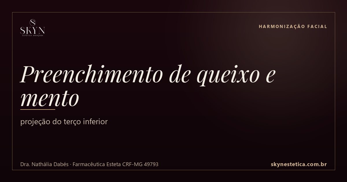 Preenchimento de queixo e mento: projeção do terço inferior