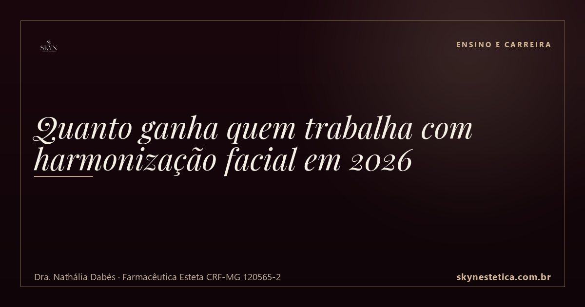 Quanto ganha quem trabalha com harmonização facial em 2026