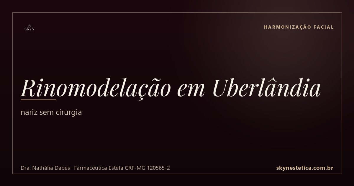 Rinomodelação em Uberlândia: nariz sem cirurgia