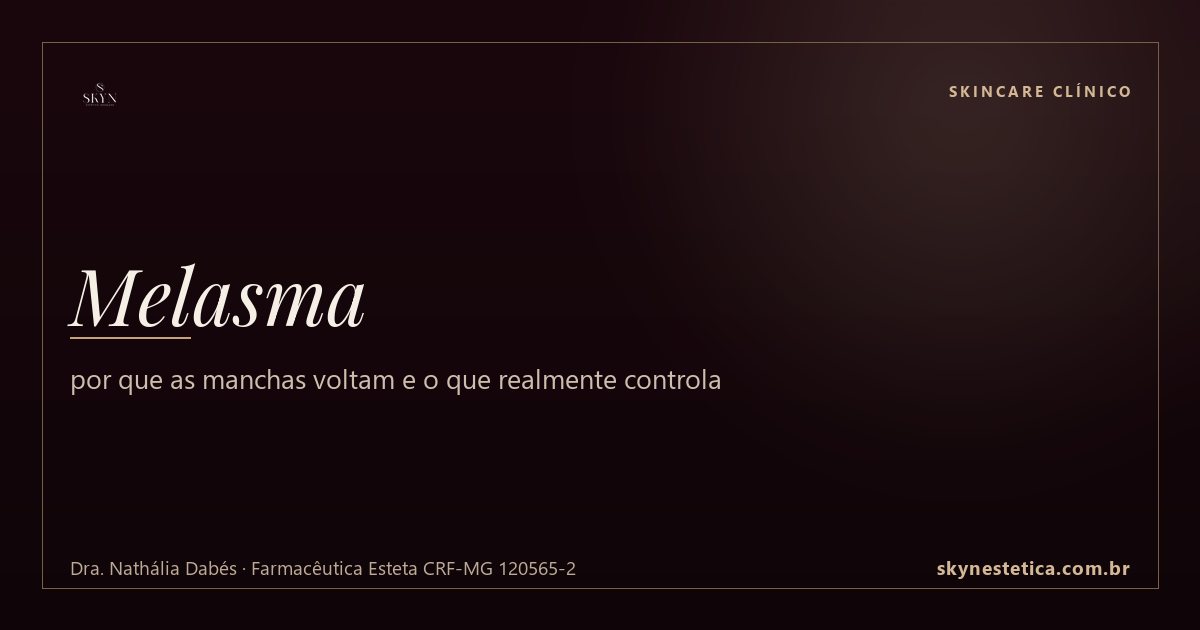 Melasma: por que as manchas voltam e o que realmente controla